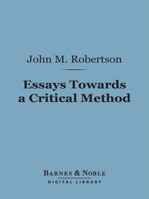 cover image of Essays Towards a Critical Method (Barnes & Noble Digital Library)